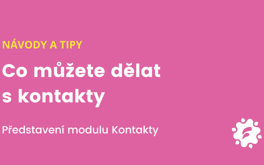 Co můžete dělat s kontakty: Představení modulu Kontakty
